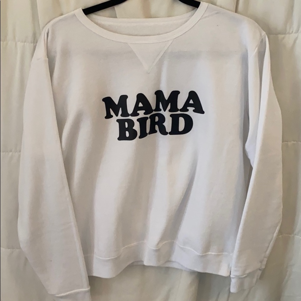 mama bird sweatshirt